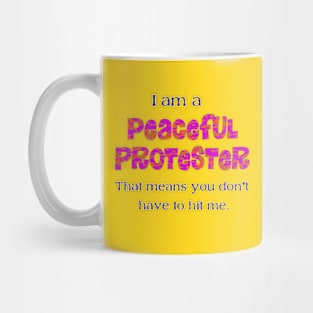 I am a peaceful protester Mug